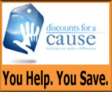 Discounts for a Cause You Help. You Save.