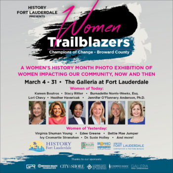 History Fort Lauderdale Presents “Women Trailblazers: Champions of Change – Broward County,” A Photography Exhibition, at The Galleria at Fort Lauderdale 3/4/21 – 3/31/21