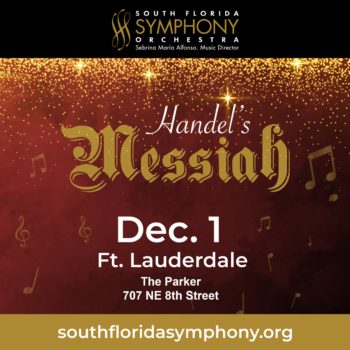 South Florida Symphony Orchestra’s Handel’s Messiah at The Parker 12/1/21