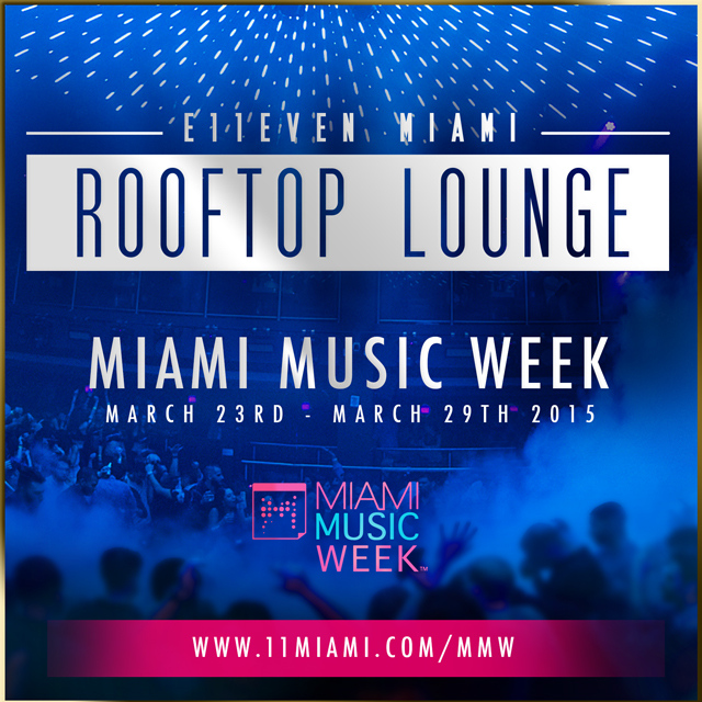 MMW 2015 at E11EVEN Miami Rooftop Lounge Miguel Migs 3/26/15 The Soul Of Miami