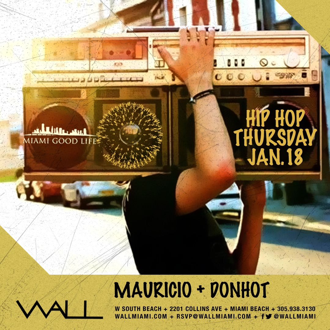 HIPHOP Thursdays Wall Lounge Miami 1/18/18 The Soul Of Miami