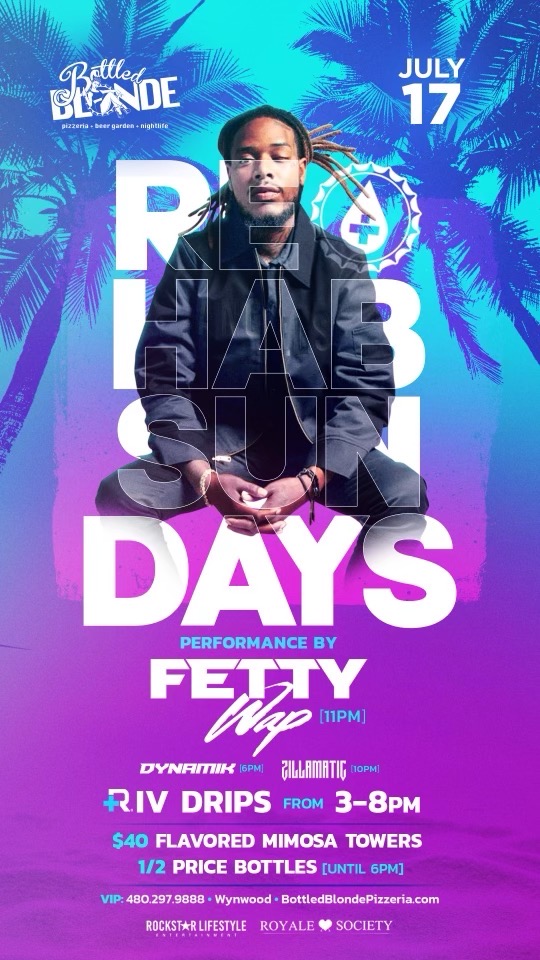 Fetty Wap at Bottled Blonde on Sunday 7/17/22 The Soul Of Miami